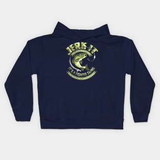 Jerk It Till She Swallows Its A Fishing Thing Kids Hoodie